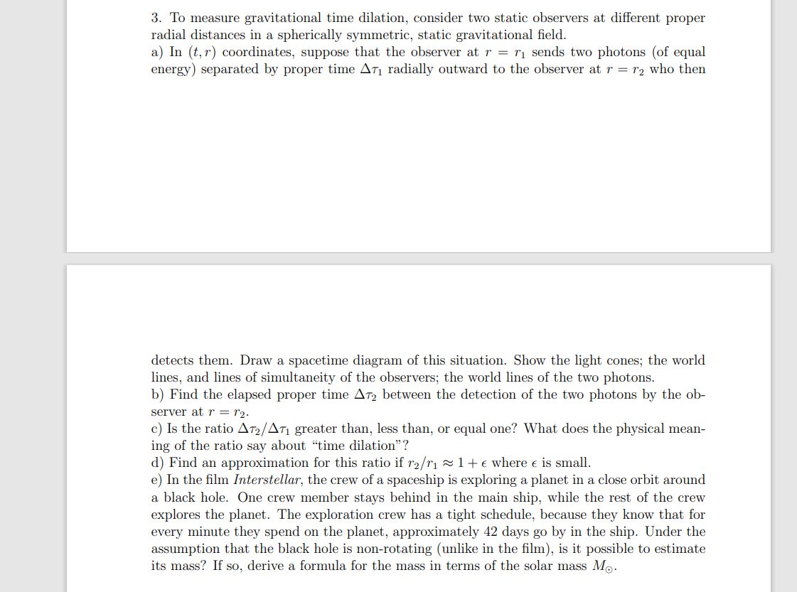 3. To measure gravitational time dilation, consider two static observers at