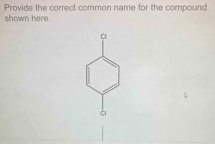 help asap on these please Provide the correct common name for the
