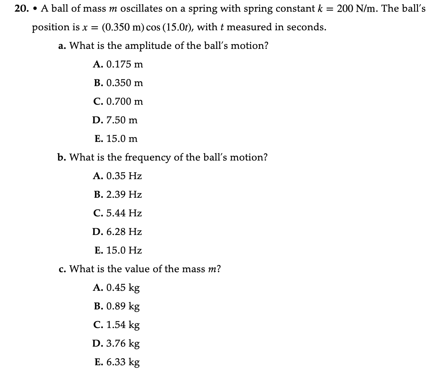 stretches it to an equilibrium length of 30 cm. a. Suppose the