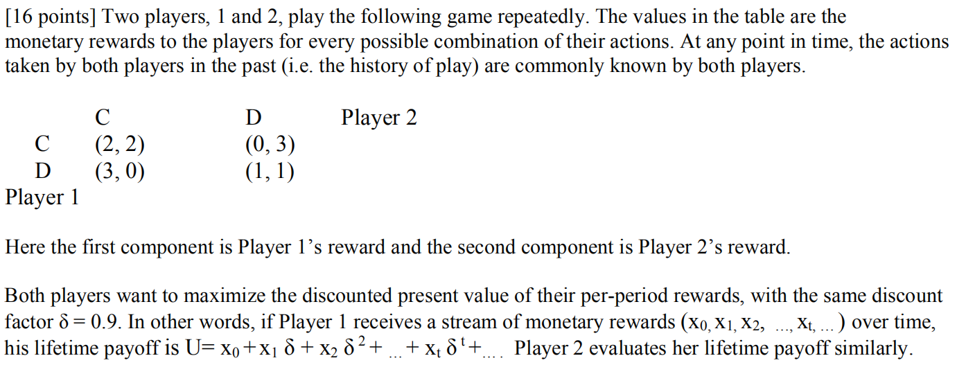 Please help me with part(c) [16 points] Two players, 1 and 2,
