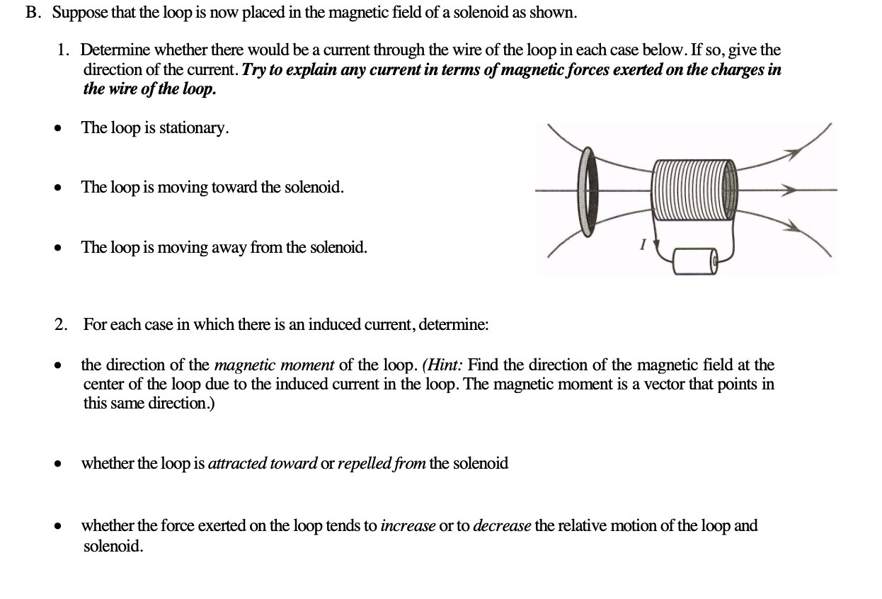 B. Suppose that the loop is now placed in the magnetic