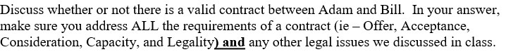 Discuss whether or not there is a valid contract between Adam