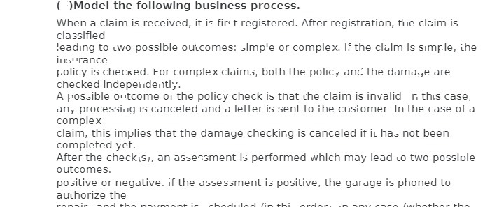 ( )Model the following business process. When a claim is received,