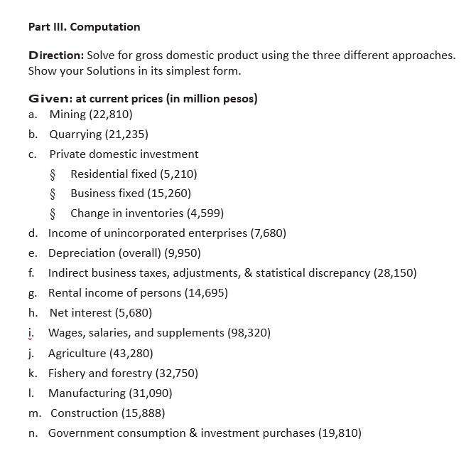 Answer it correctly Part III. Computation Direction: Solve for gross domestic product