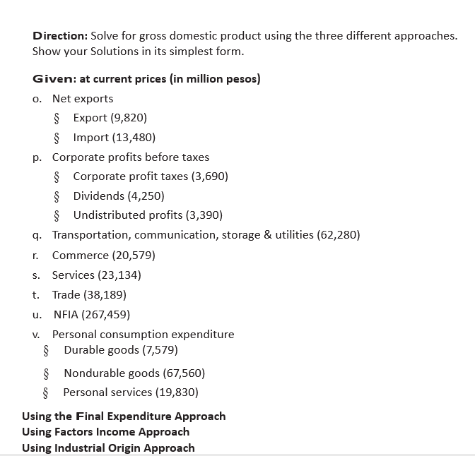 using the three different approaches. Show your Solutions in its simplest form.