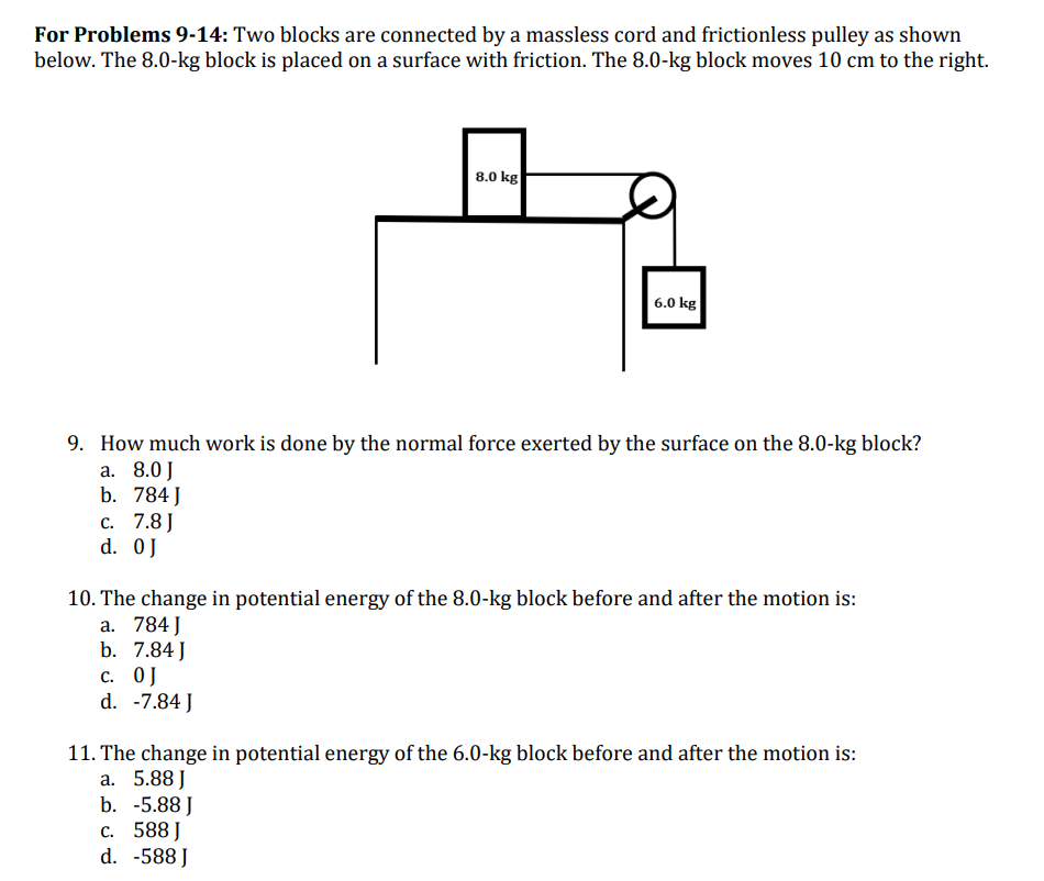  For Problems 9-14: Two blocks are connected by a massless cord