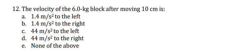 a surface with friction. The 3.0-kg block moves 13 cm to the