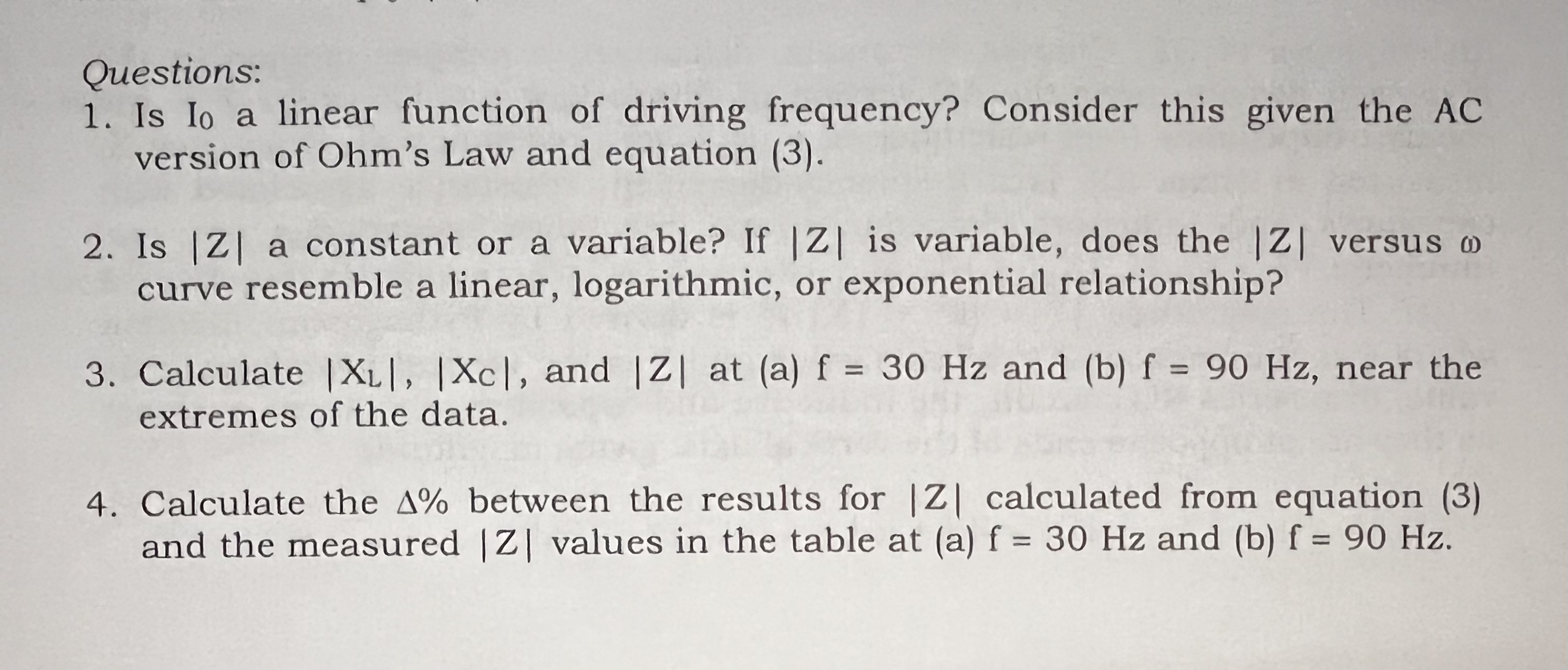 Questions: 1. Is lo a linear function of driving frequency? Consider