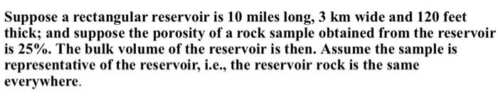 solve this problem step by step Suppose a rectangular reservoir is 10
