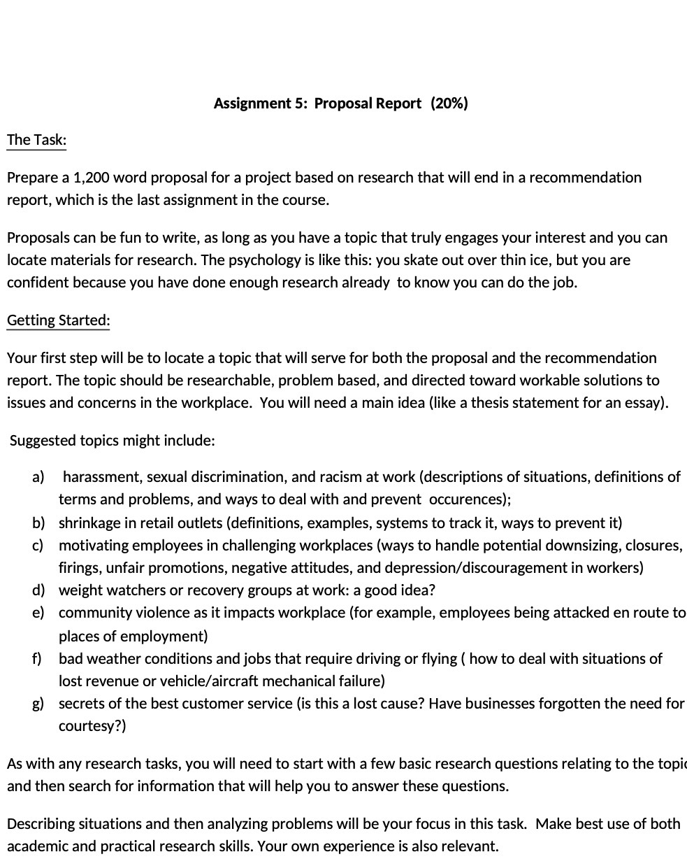  Assignment 5: Proposal Report (20%) The Task: Prepare a 1,200 word