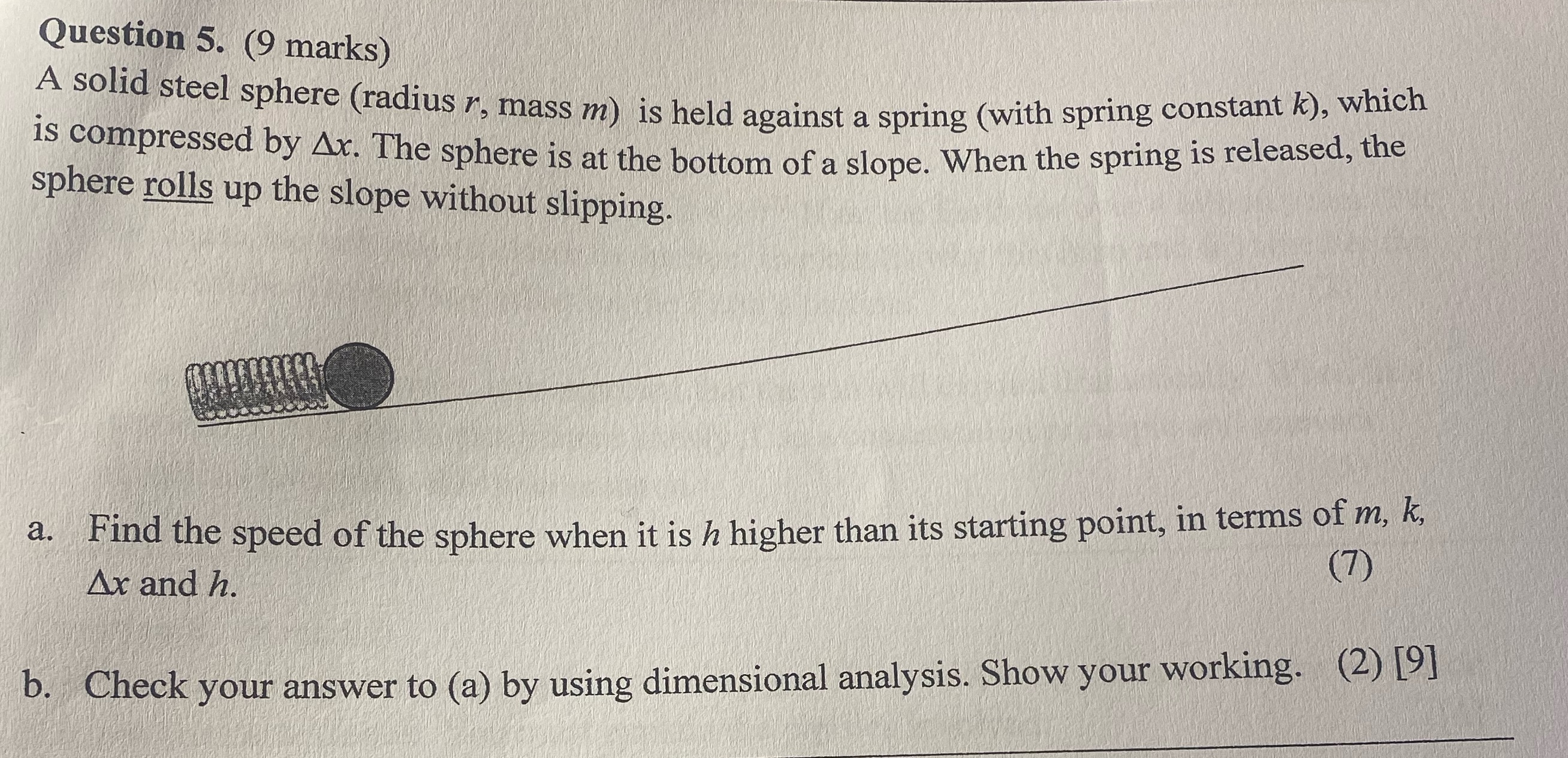  Question 5. (9 marks) A solid steel sphere (radius r, mass