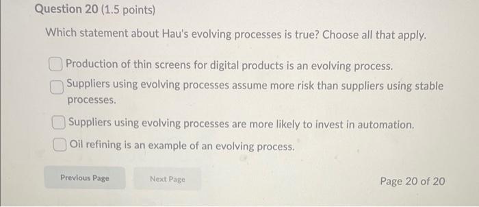  Question 20 (1.5 points) Which statement about Hau's evolving processes is