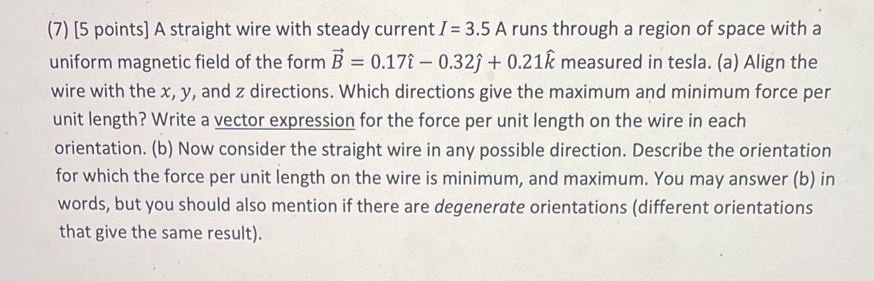  (7) [5 points] A straight wire with steady current I =