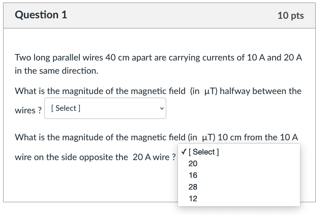 are carrying currents of 10 A and 20 A in the same