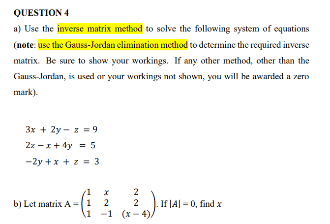 Please show working :) QUESTION 4 a) Use the inverse matrix