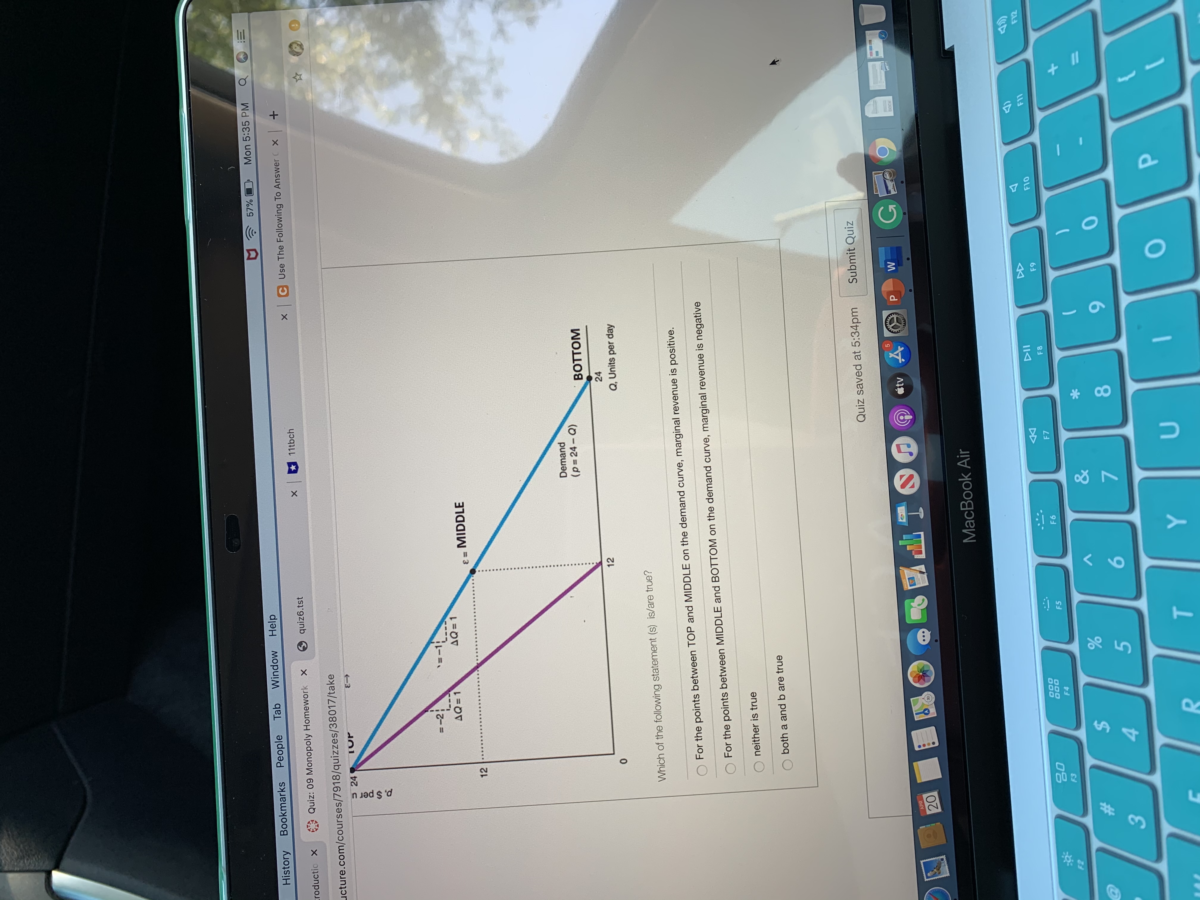 the same question. A legal barrier A monopolist's demand curve Downward sloping