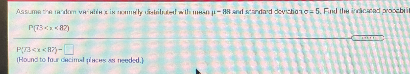  Assume the random variable x is normally distributed with mean u=
