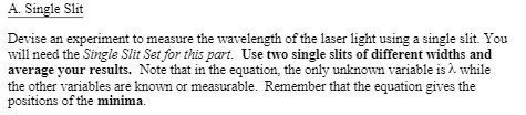  A. Single Slit Devise an experiment to measure the wavelength of