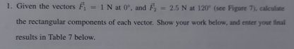  1. Given the vectors Fi = 1 N at 0, and