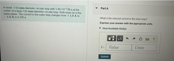  Part A A small, 1 50-mm-diameter circular loop with 1 40