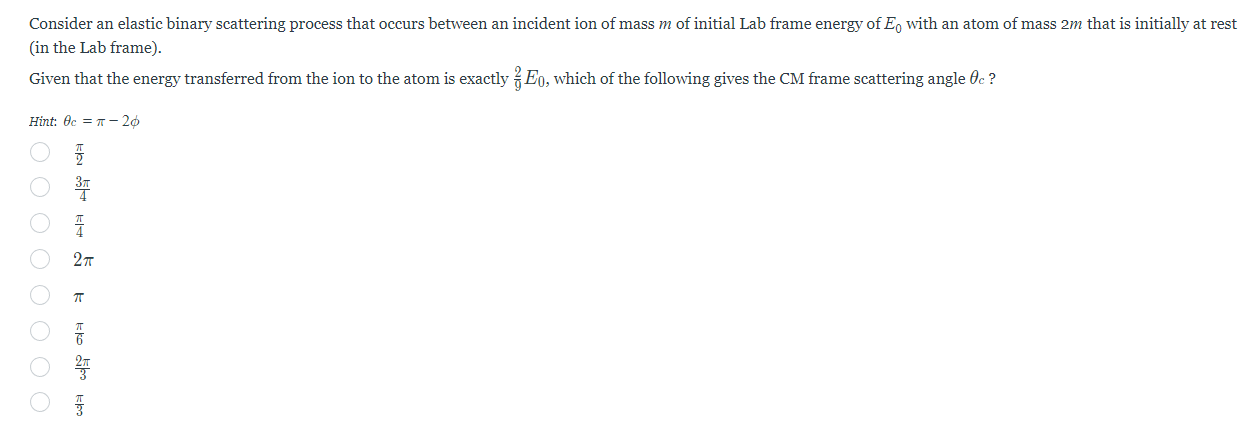  Consider an elastic binary scattering process that occurs between an incident