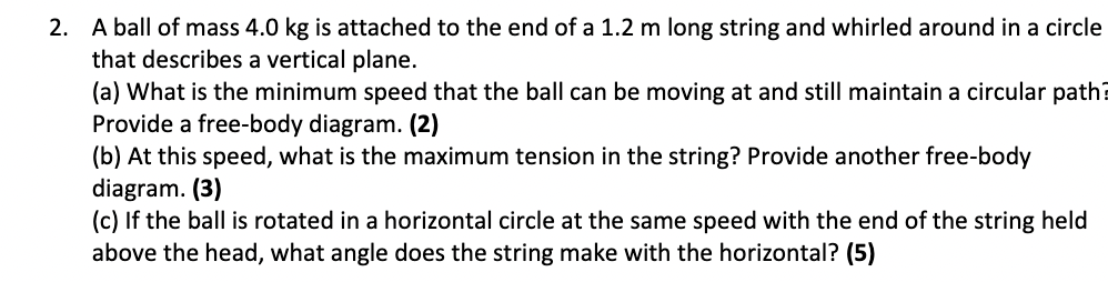 Answer the question using the formulas 2. A ball of mass 4.0