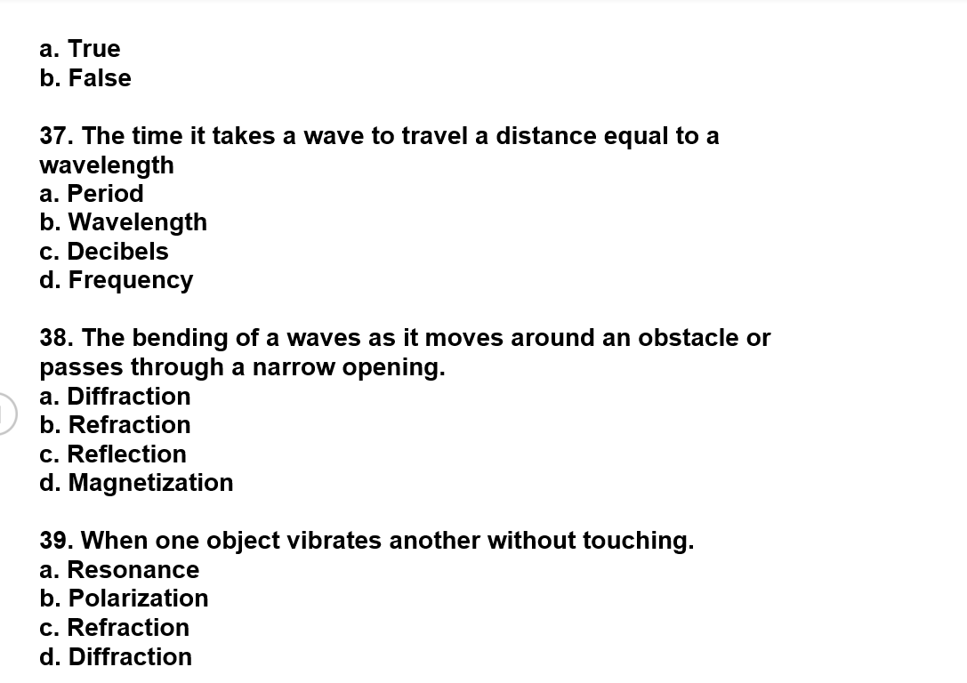  a. True b. False 37. The time it takes a wave