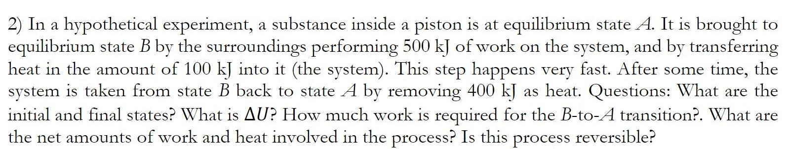 2) In a hypothetical experiment, a substance inside a piston is