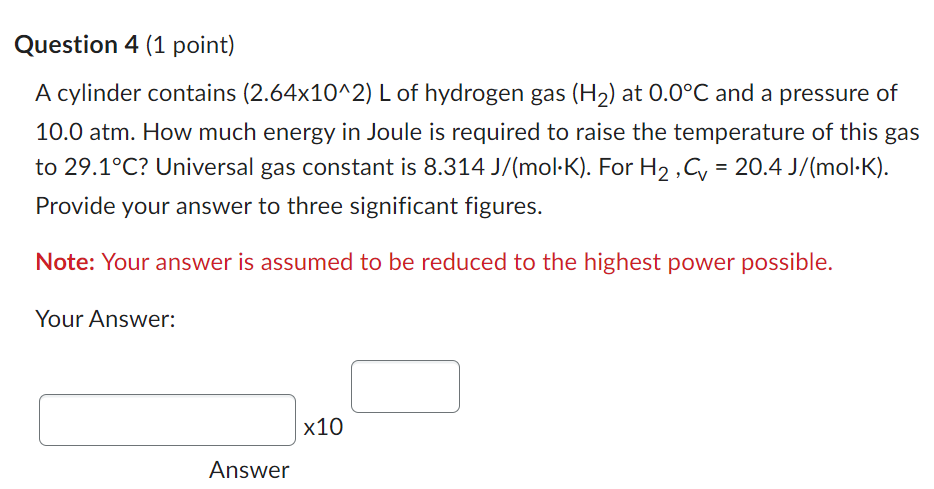 Please answer this Physics question. Question 4 (1 point} A cylinder contains