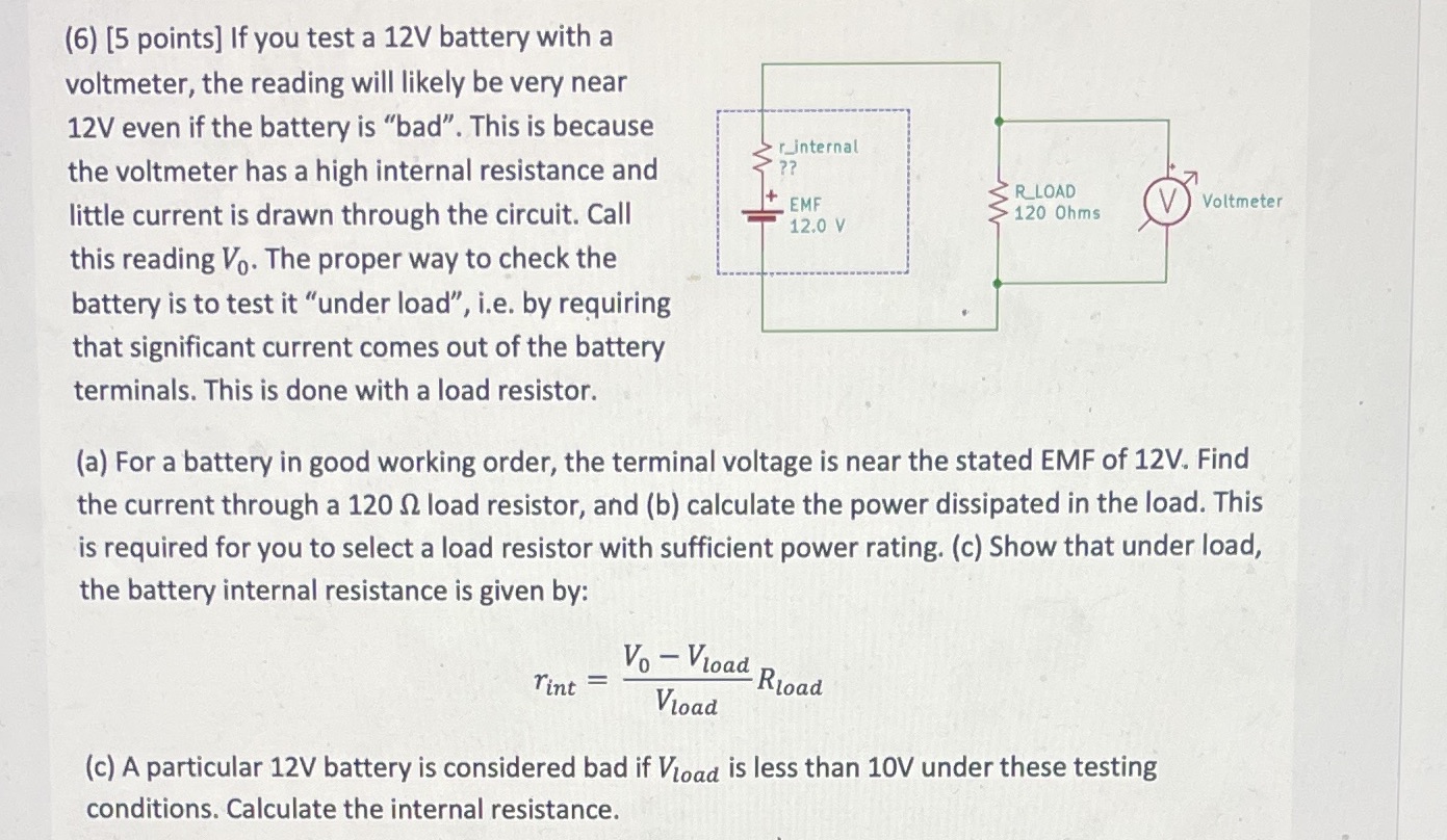 Part a,b,c (6) [5 points] If you test a 12V battery with