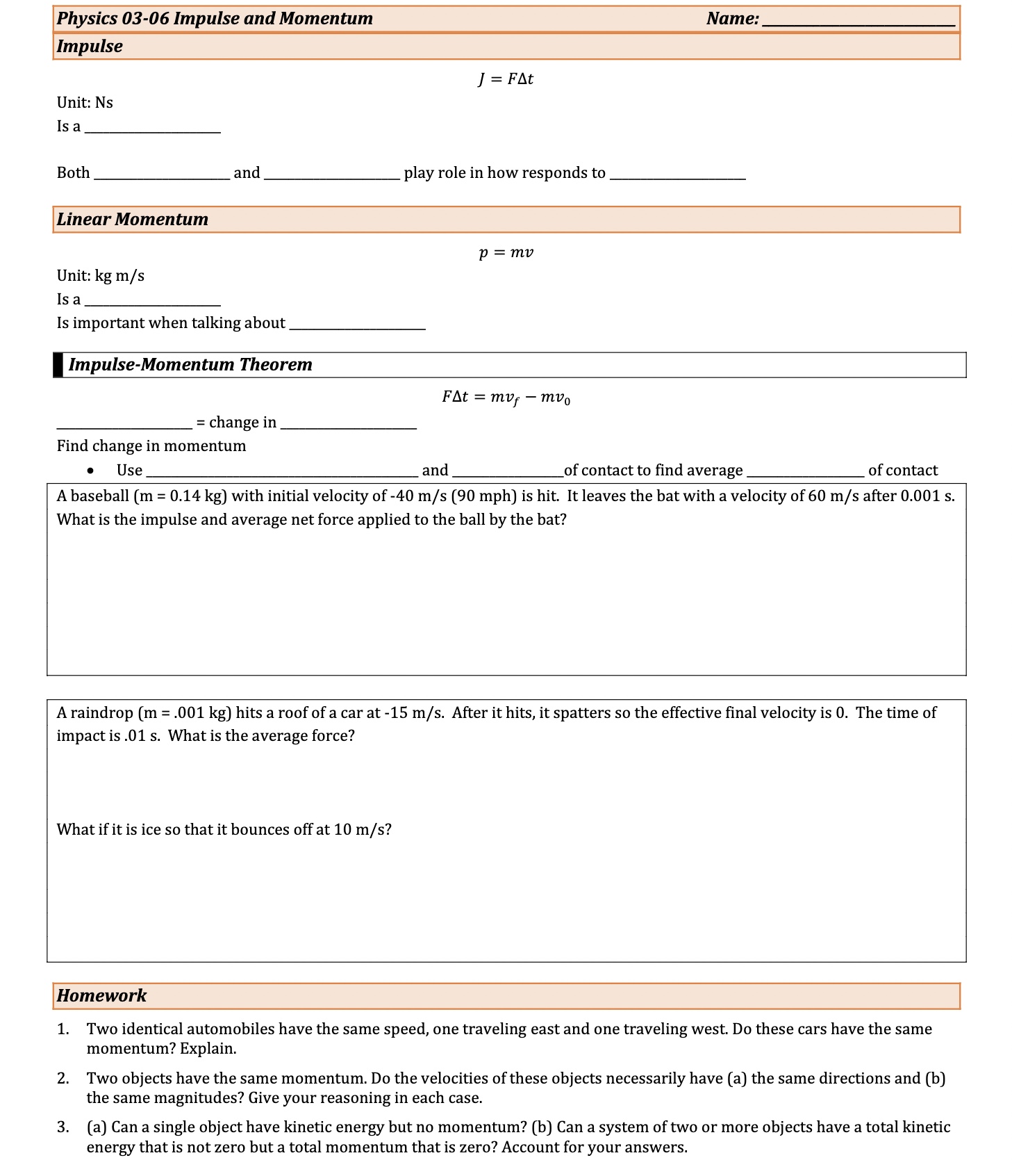  Physics 03-06 Impulse and Momentum Name: = FA: Unit: Ns [s