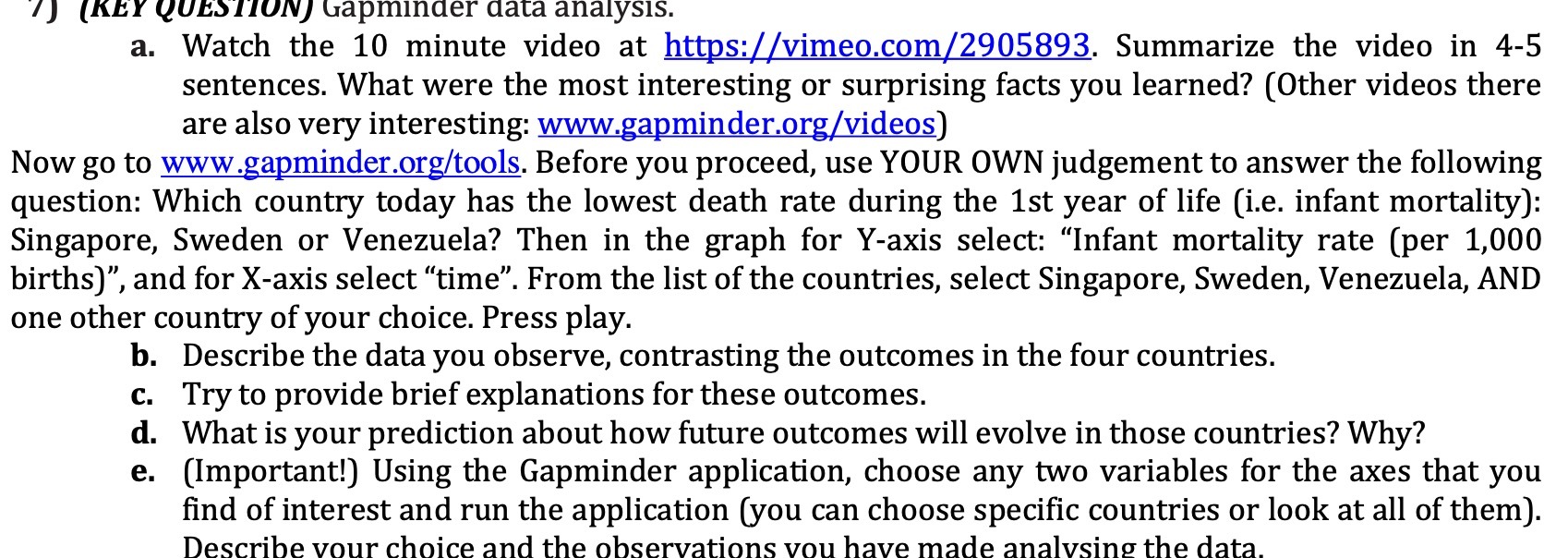 /) (KEY QUESTION) Gapminder data analysis. a. Watch the 10 minute