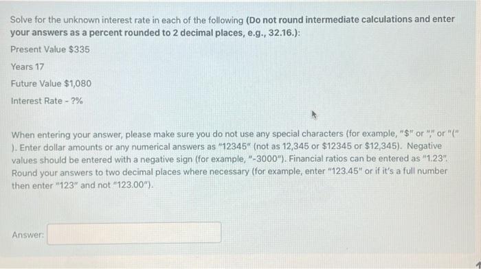 please help Solve for the unknown interest rate in each of the