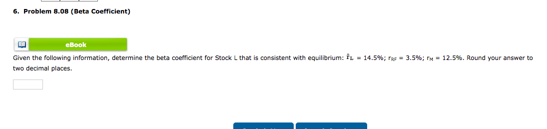  Given the following information, determine the beta coefficient for Stock L