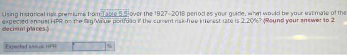 Using historical risk premiums from Table 55 over the 1927-2018 period