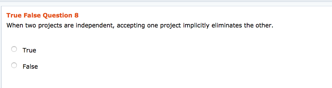 8 24 When two projects are independent, accepting one project implicitly eliminates