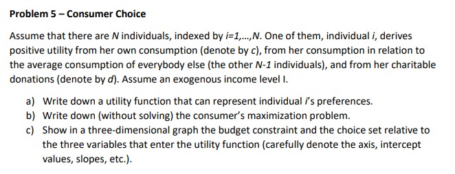 Problem 5 - Consumer Choice Assume that there are / individuals,