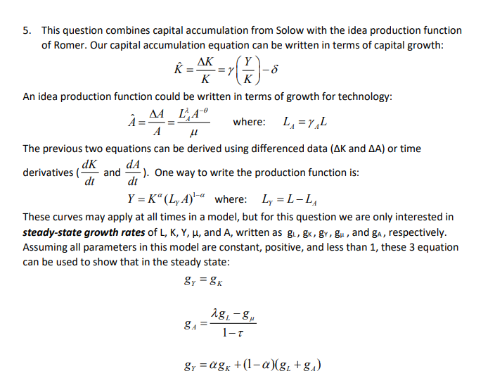 This question combines capital accumulation from Solow with the idea production function
