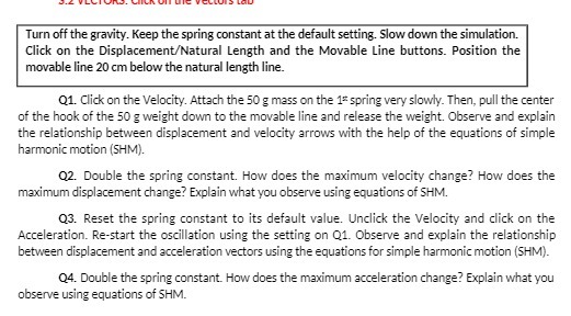 Turn off the gravity. Keep the spring constant at the default