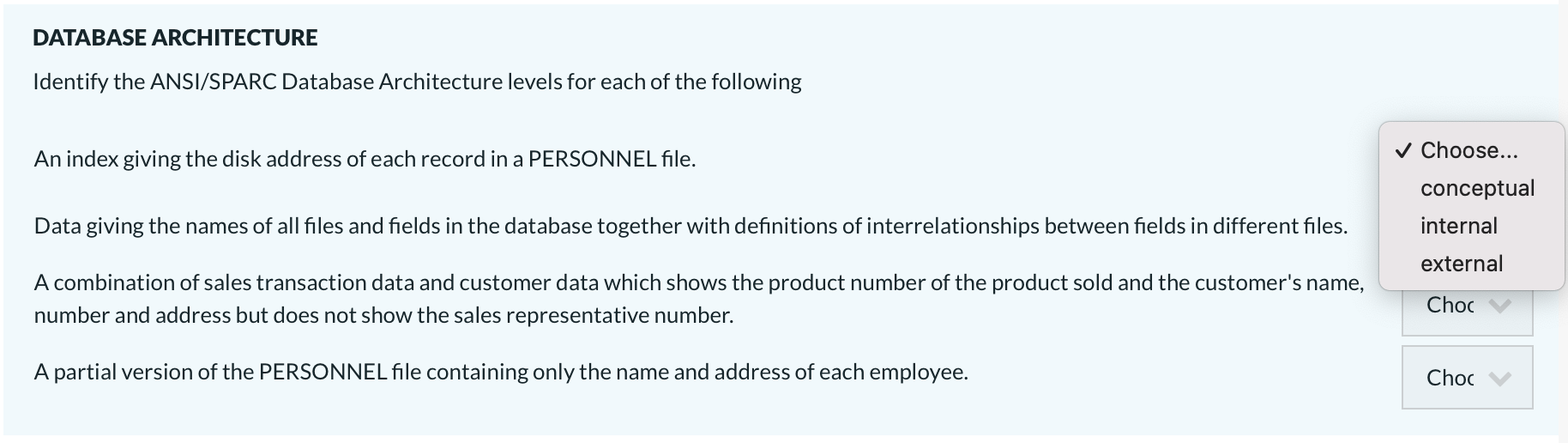 Database design please assist with choosing 1 option for each DATABASE ARCHITECTURE