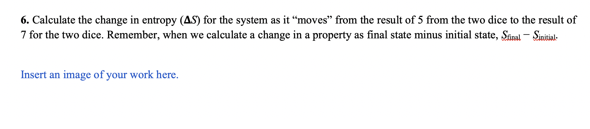 COMPLETE NEWBIE! 5. Which system has the greater entropy? The set of