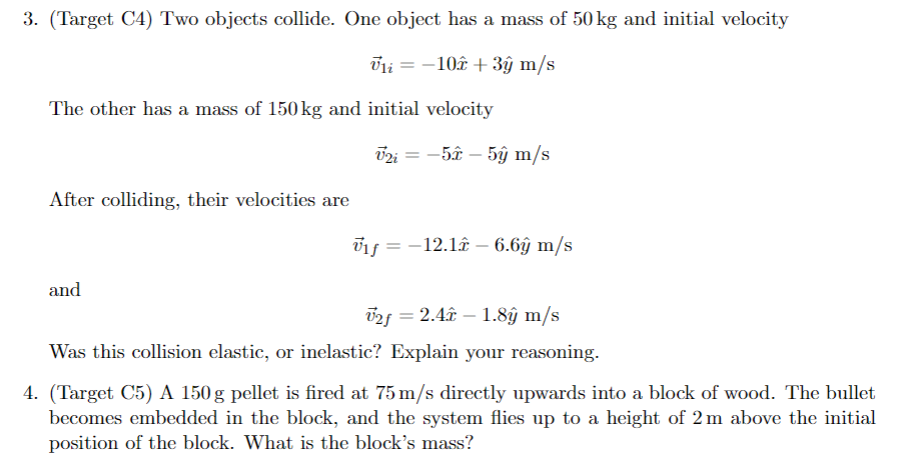 3. (Target C4) Two objects collide. One object has a mass