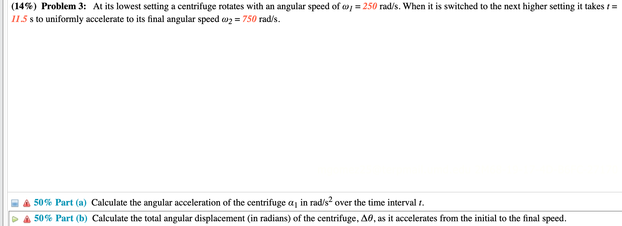 (14%) Problem 3: At its lowest setting a centrifuge rotates with