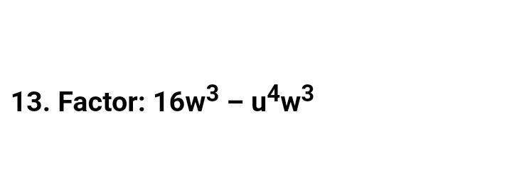Solve asap 13. Factor: 1663 - u4w3