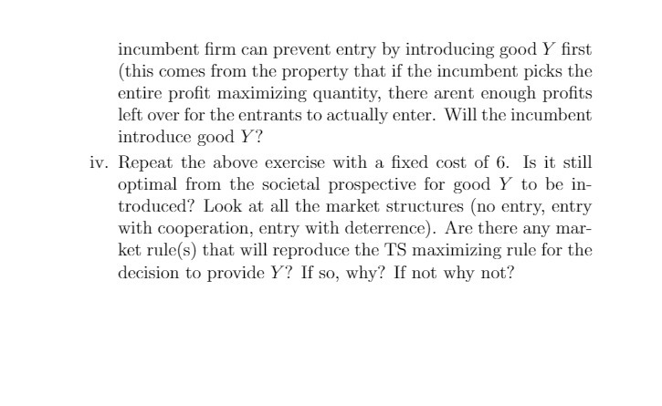  iv. incinnbent rm can prevent entry by introducing good Y rst