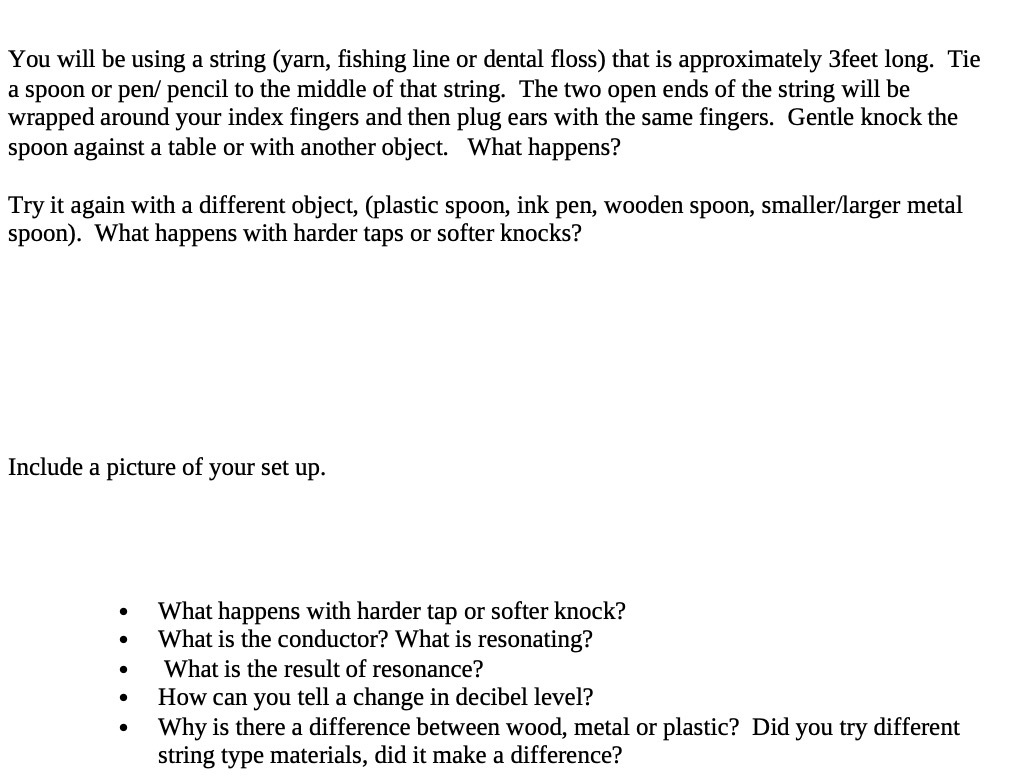 You will be using a string (yarn, shing line or dental