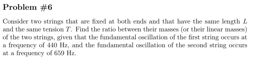  Problem #6 Consider two strings that are fixed at both ends