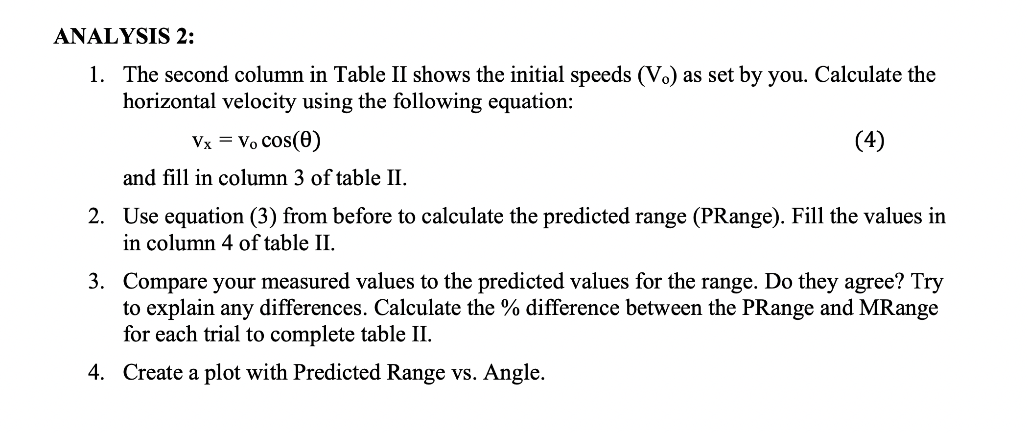  ANALYSIS 2: 1. The second column in Table II shows the