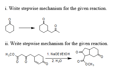  i. Write stepwise mechanism for the given reaction. . ii. Write