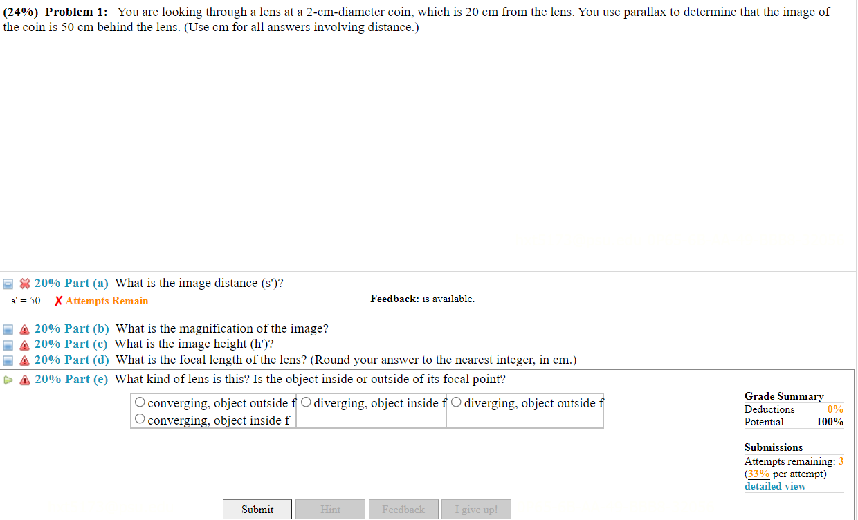  (24%) Problem 1: You are looking through a lens at a